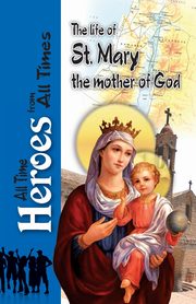 ksiazka tytu: The Life Of St Mary the Mother of God autor: 