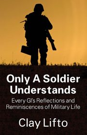 Only a Soldier Understands, Lifto Clay
