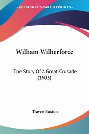 William Wilberforce, Buxton Travers