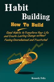 ksiazka tytu: Habit Building autor: Kennedy Felix