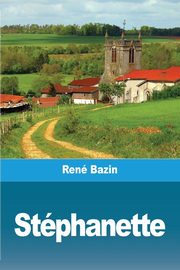 Stphanette, Bazin Ren