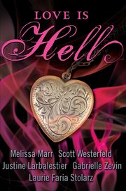 Love Is Hell, Westerfeld Scott