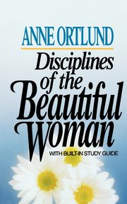 Disciplines of the Beautiful Woman, Ortlund Anne