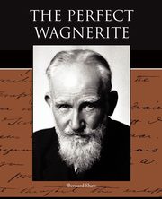 The Perfect Wagnerite, Shaw Bernard