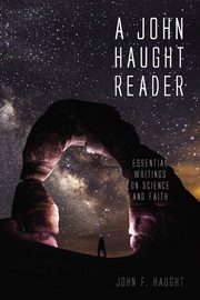A John Haught Reader, Haught John F.