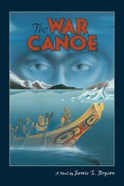 The War Canoe, Bryson Jamie S