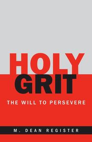 Holy Grit, Register M. Dean