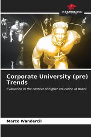 Corporate University (pre) Trends, Wandercil Marco