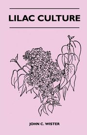 Lilac Culture, Wister John C.