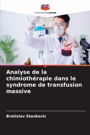 Analyse de la chimiothrapie dans le syndrome de transfusion massive, Stankovic Bratislav
