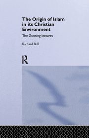 The Origin of Islam in Its Christian Environment, Bell Richard