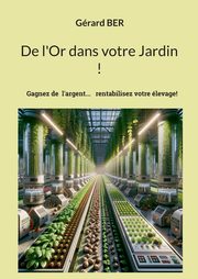 De l'Or dans votre Jardin !, Ber Grard
