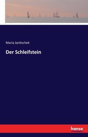 Der Schleifstein, Janitschek Maria
