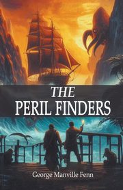 The Peril Finders, Fenn George Manville
