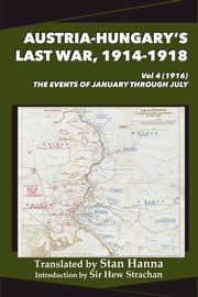 Austria-Hungary's Last War, 1914-1918 Vol 4 (1916), 