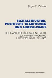 Sozialstruktur, politische Traditionen und Liberalismus, Winkler Jrgen R.