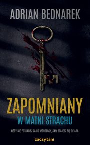 Zapomniany W matni strachu, Bednarek Adrian