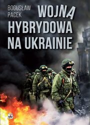 Wojna hybrydowa na Ukrainie, Pacek Bogusaw