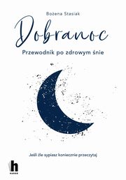 Dobranoc Przewodnik po zdrowym nie, Stasiak Boena