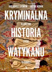 Kryminalna historia Watykanu, Nowak Artur, Stempin Arkadiusz