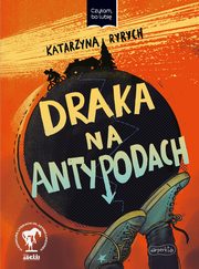 ksiazka tytu: Draka na Antypodach Czytam, bo lubi autor: Ryrych Katarzyna