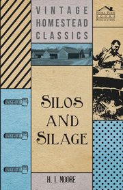 Silos and Silage, Moore H. I.