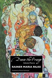 Dance the Orange, Rilke Rainer Maria