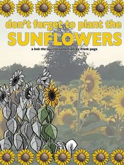 don't forget to plant the sunflowers, Page Frank