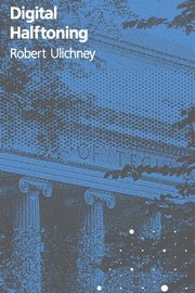 Digital Halftoning, Ulichney Robert