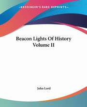 Beacon Lights Of History Volume II, Lord John
