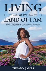 Living in the Land of I Am, James Tiffany