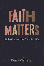 Faith Matters, Walters Kerry