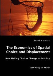 The Economics of Spatial Choice and Displacement, Valcic Branka
