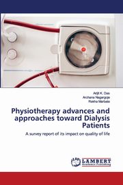 Physiotherapy advances and approaches toward Dialysis Patients, Das Arijit K.