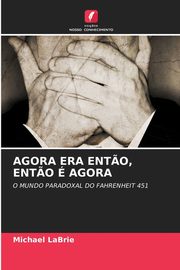 AGORA ERA ENT?O, ENT?O  AGORA, LaBrie Michael