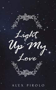 Light Up My Love, Pirolo Alex