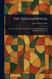 The Tusayan Ritual, Fewkes Jesse Walter