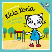 ksiazka tytu: Kicia Kocia Nie chc si tak bawi autor: Gowiska Anita