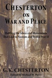 Chesterton on War and Peace, Chesterton G. K.