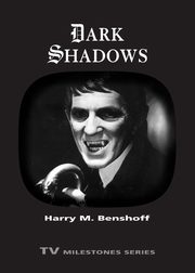 Dark Shadows, Benshoff Harry M
