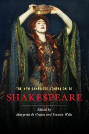 The New Cambridge Companion to Shakespeare, 