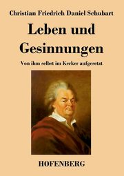 Leben und Gesinnungen, Schubart Christian Friedrich Daniel
