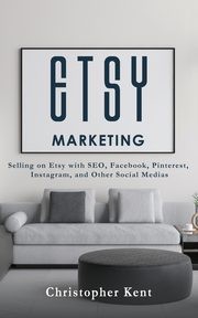 Etsy Marketing, Kent Christopher