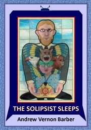 ksiazka tytu: The Solipsist Sleeps autor: Barber Andrew Vernon
