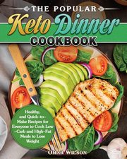 The Popular Keto Dinner Cookbook, Wilson Omar