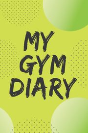 My Gym Diary.Pefect outlet for your gym workouts and your daily confessions., Jameslake Cristie
