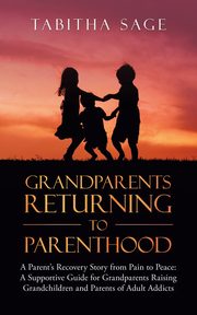 ksiazka tytu: Grandparents Returning to Parenthood autor: Sage Tabitha