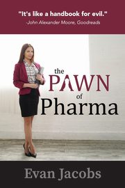 The Pawn of Pharma, Jacobs Evan
