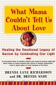 ksiazka tytu: What Mama Couldn't Tell Us about Love autor: Richardson Brenda