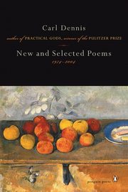 New and Selected Poems 1974-2004, Dennis Carl